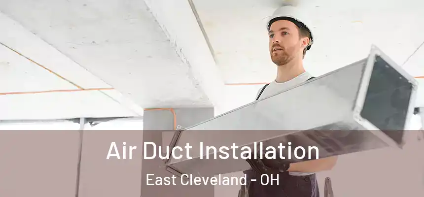  Air Duct Installation East Cleveland - OH