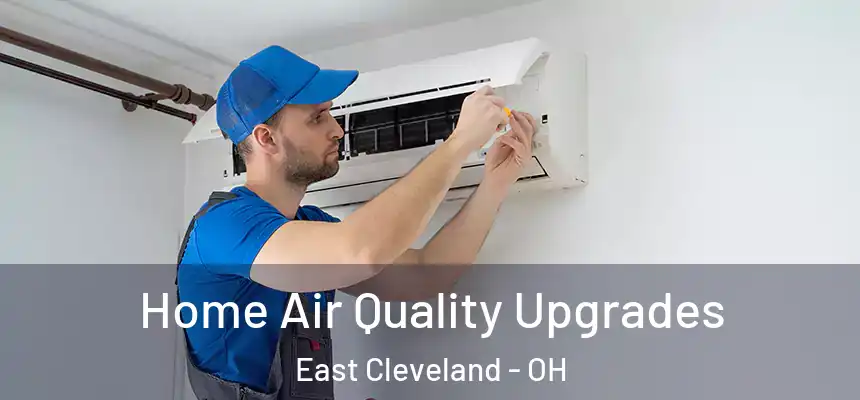  Home Air Quality Upgrades East Cleveland - OH