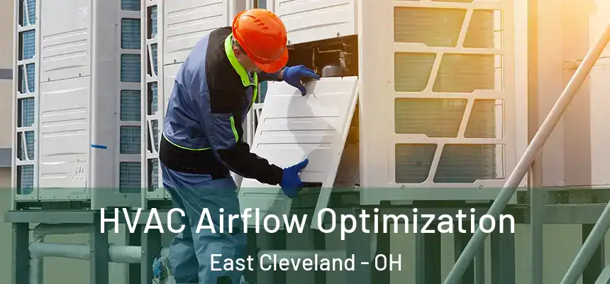  HVAC Airflow Optimization East Cleveland - OH
