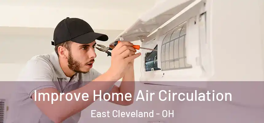  Improve Home Air Circulation East Cleveland - OH