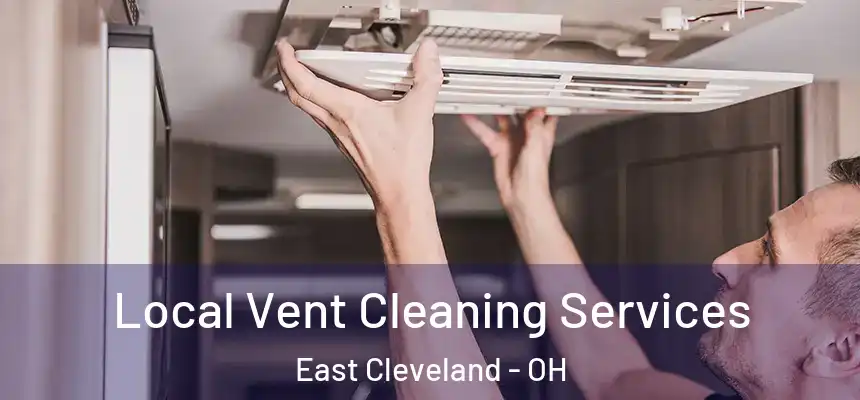  Local Vent Cleaning Services East Cleveland - OH
