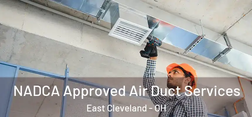  NADCA Approved Air Duct Services East Cleveland - OH