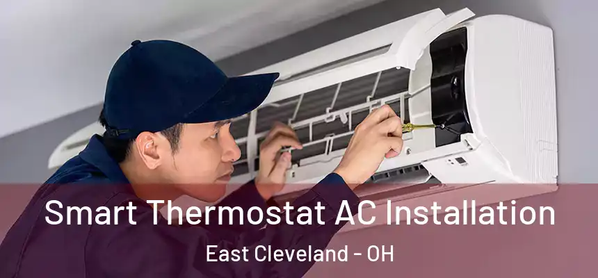  Smart Thermostat AC Installation East Cleveland - OH